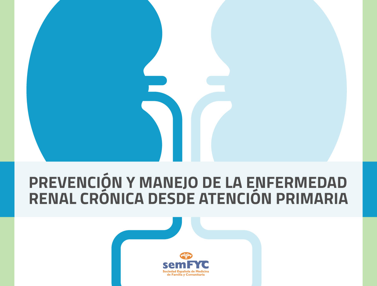 Prevención y manejo de la Enfermedad Renal Crónica desde Atención Primaria