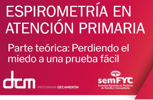 DCM: Espirometría en Atención Primaria. Parte teórica: Perdiendo el miedo a una prueba fácil