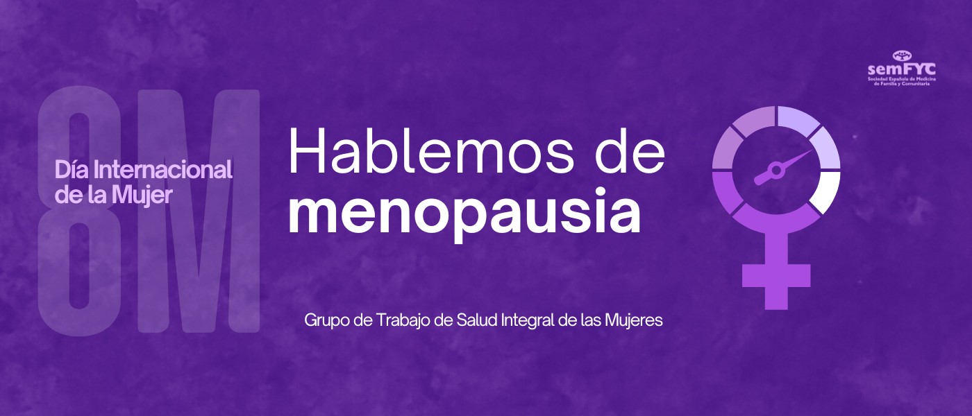 En el 8M, hablemos de menopausia: una reflexión del Grupo de Trabajo de Salud Integral de las Mujeres