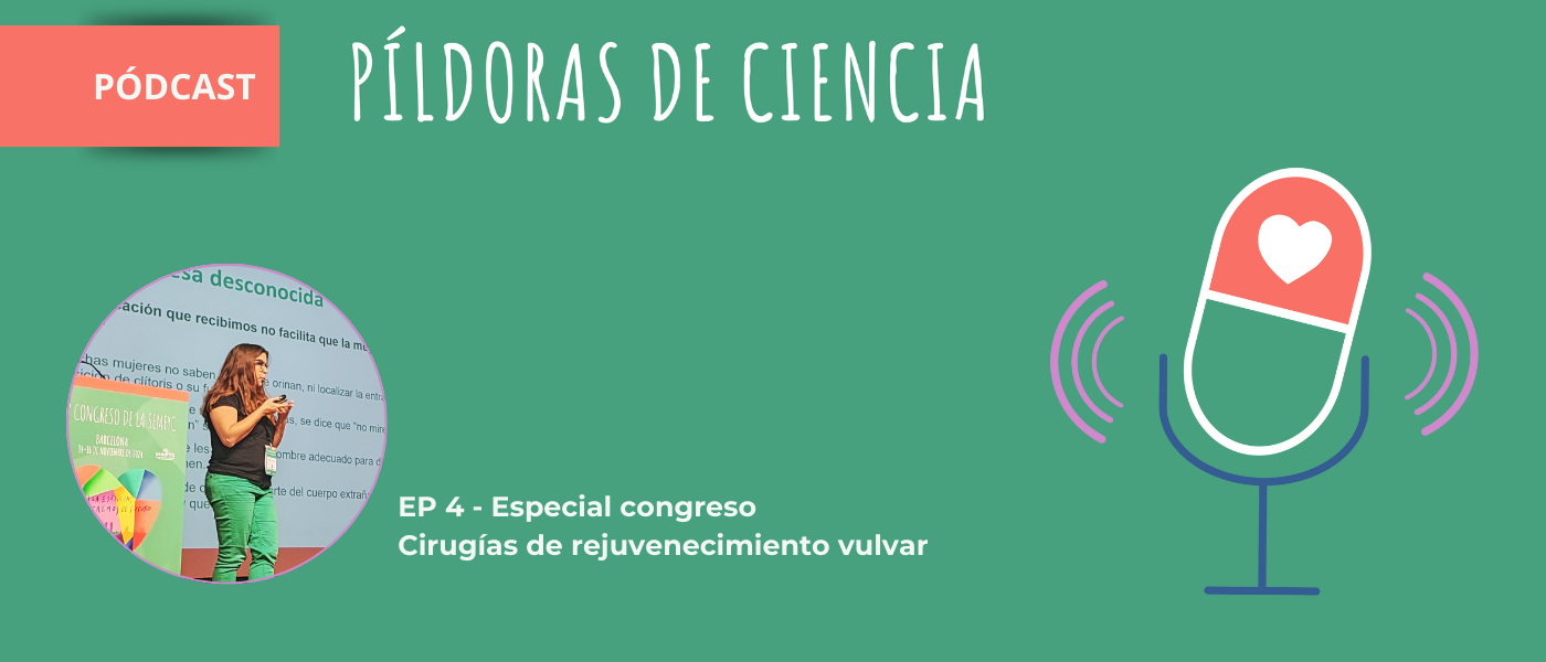 Los perjuicios de la cirugía vulvar, en un nuevo episodio de ‘Píldoras de ciencia en abierto’