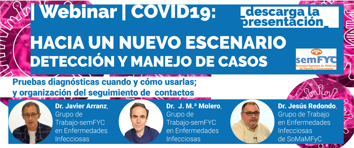 WEBINAR | COVID19:   “Hacia un nuevo escenario. Detección y manejo de casos” (sesión del 28 de mayo de 2020)