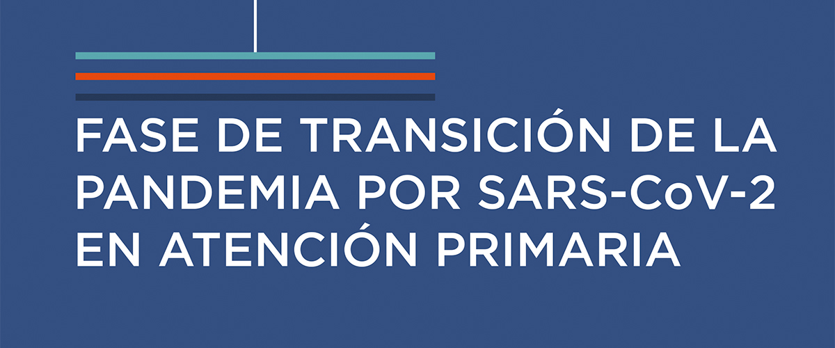 El modelo de rediseño de Centros de Salud y las atribuciones profesionales de AP en la fase de transición de la COVID-19: La propuesta de la MFyC, Enfermería y Administrativos de Sanidad