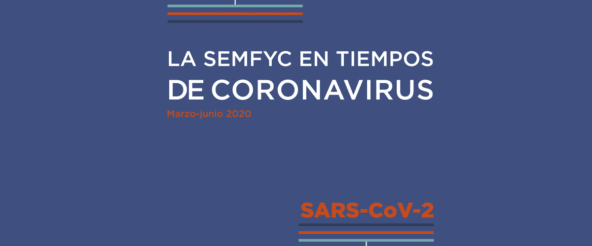 La semFYC publica un monográfico con todo el material realizado durante el primer brote de COVID-19