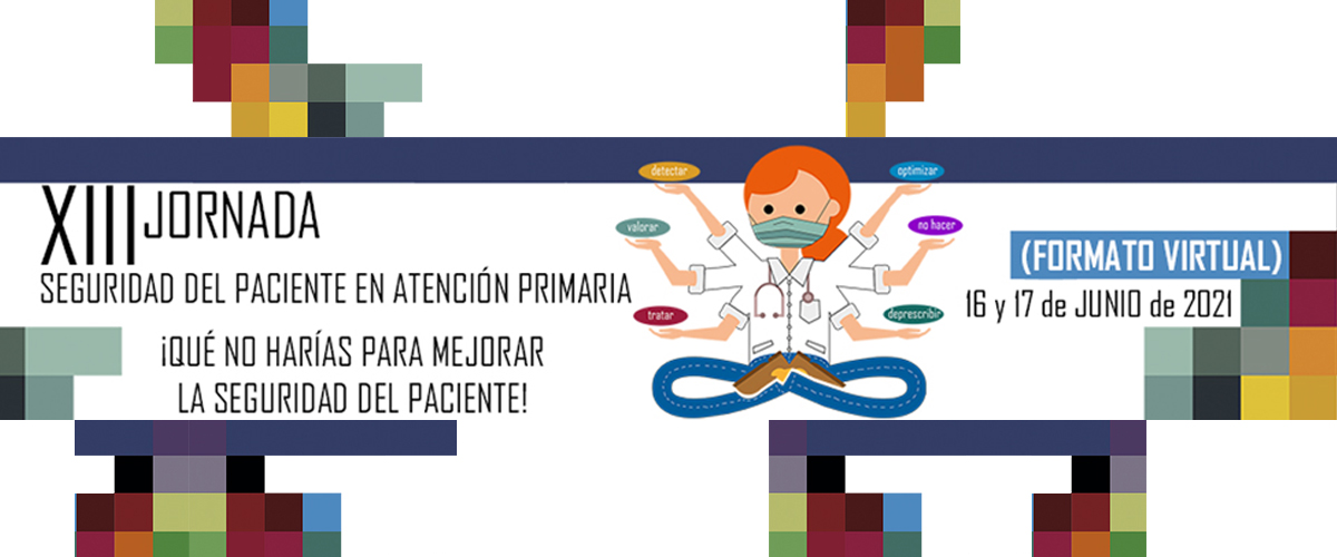 La XIII Jornada de Seguridad de Paciente en Atención Primaria se celebrará en junio, de manera virtual