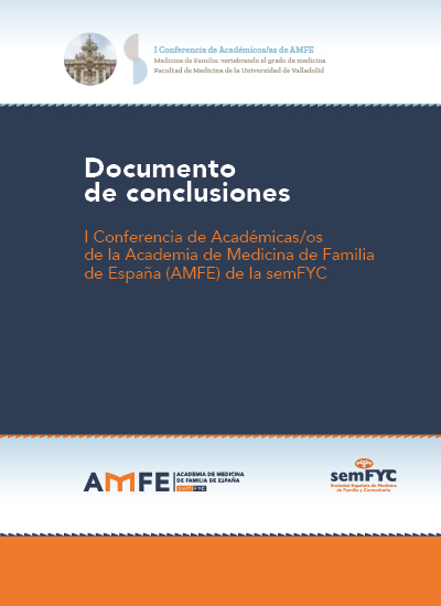 I Conferencia de Académicas/os de la Academia de Medicina de Familia de España (AMFE) de la semFYC. Documento de conclusiones