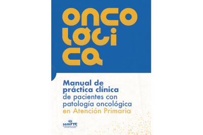Manual de práctica clínica de pacientes con patología oncológica en Atención Primaria