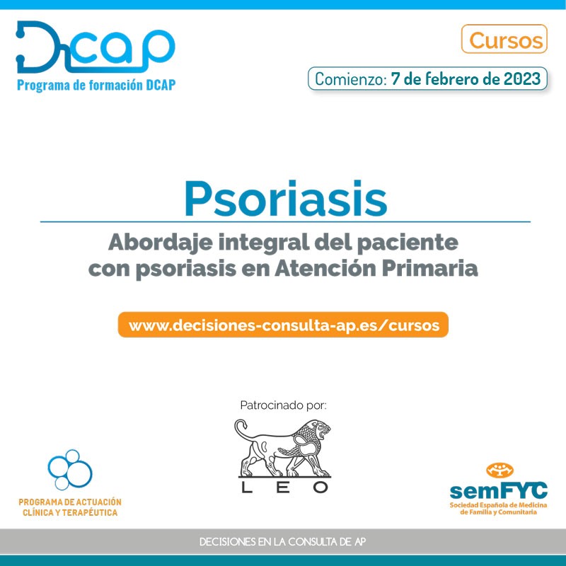 DCAP. Decisiones en la consulta de AP: Abordaje integral del paciente con psoriasis en Atención Primaria